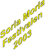 Soria Moria
Festivalen
2003